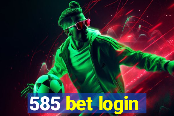 585 bet login